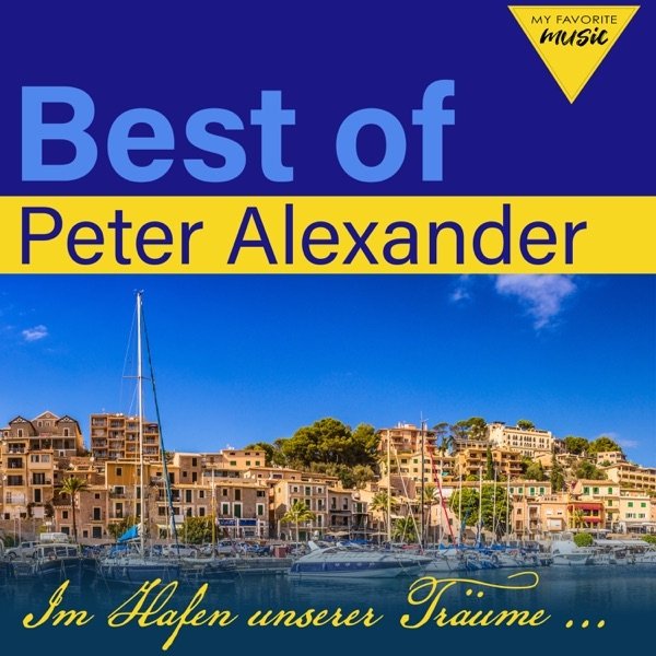 Best of Peter Alexander: Im Hafen unserer Träume - album