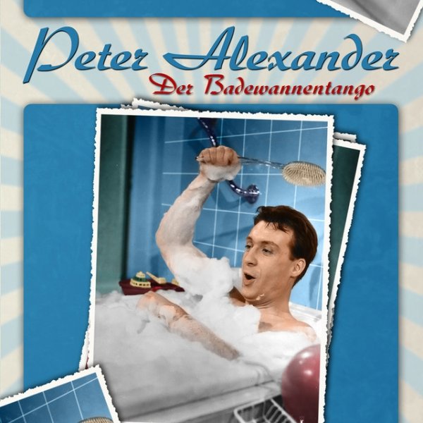 Album Peter Alexander - Der Badewannentango
