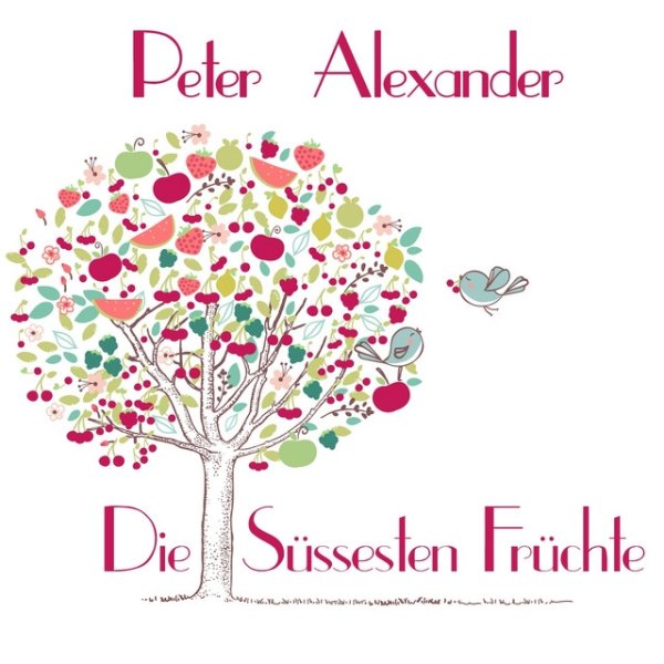 Album Peter Alexander - Die suessesten Fruechte