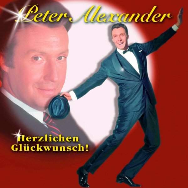 Album Peter Alexander - Herzlichen Glückwunsch! - Seine größten Erfolge & mehr