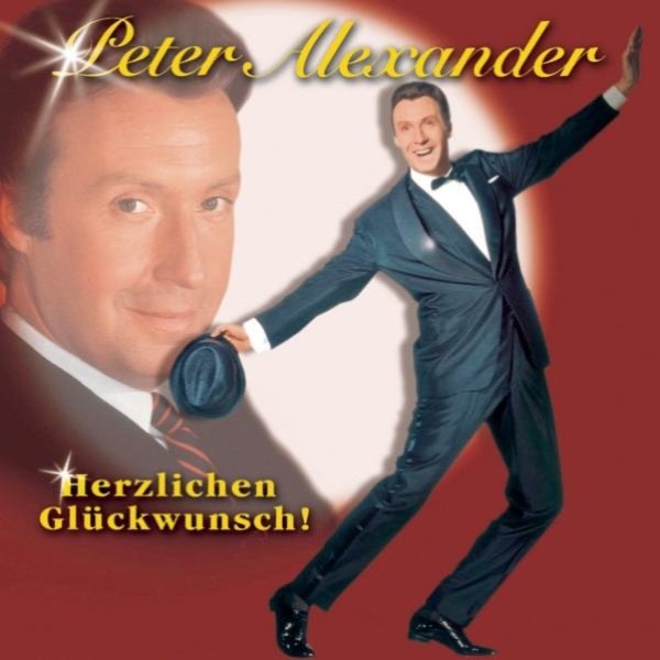 Album Peter Alexander - Herzlichen Glückwunsch! - Seine größten Erfolge und mehr