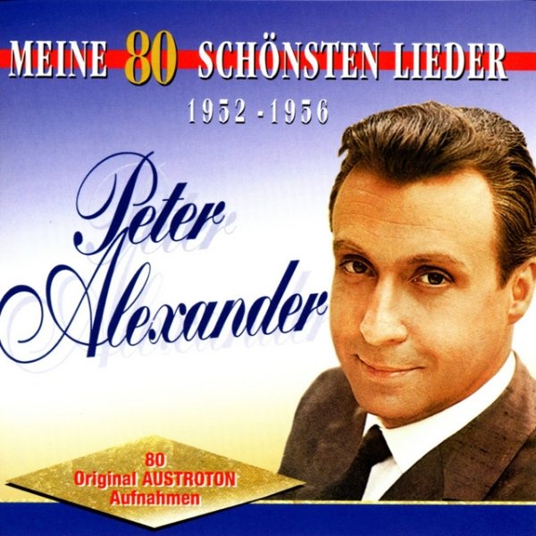 Peter Alexander Meine 80 Schönsten Lieder Vol.1, 1999