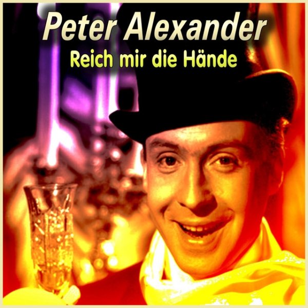 Peter Alexander Reich mir die Hände, 2016
