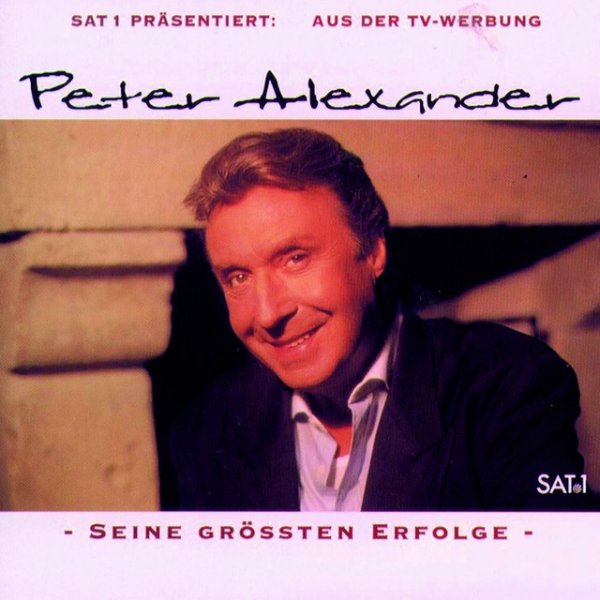 Album Peter Alexander - SAT 1 präsentiert: Peter Alexander seine größten Erfolge