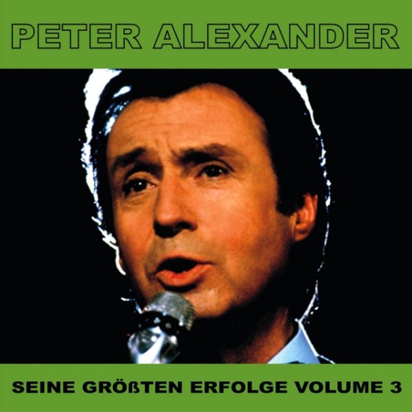 Album Peter Alexander - Seine Grossten Erfolge, Vol. 3