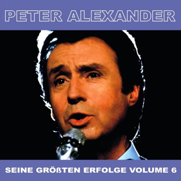 Album Peter Alexander - Seine Grossten Erfolge, Vol. 6
