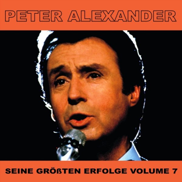 Album Peter Alexander - Seine Grossten Erfolge, Vol. 7