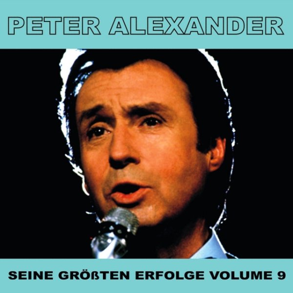 Album Peter Alexander - Seine Grossten Erfolge, Vol. 9