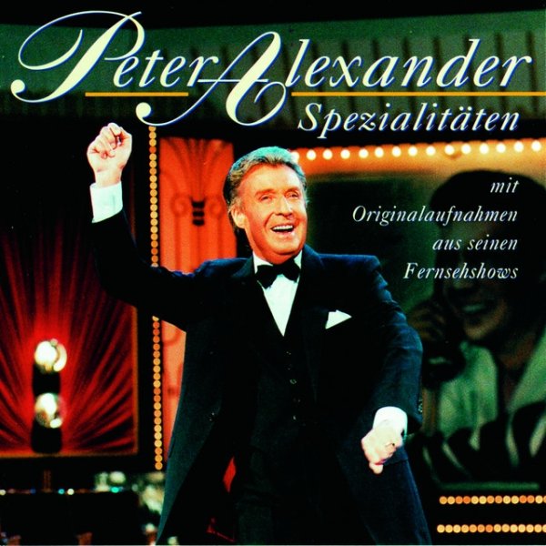 Album Peter Alexander - Spezialitäten mit Originalaufnahmen aus seinen Fernsehshows