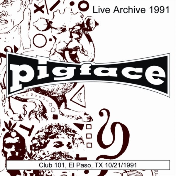 Pigface Club 101, El Paso, TX 10/21/1991, 2006