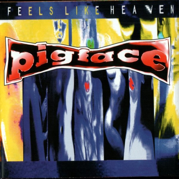 Pigface Feels Like Heaven… Sounds Like Shit!, 1995