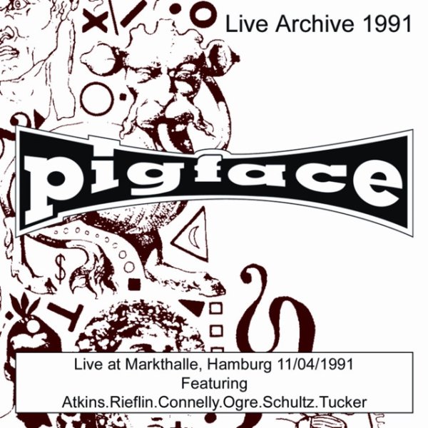 Pigface Live at Markthalle, Hamburg 11/04/1991, 2006