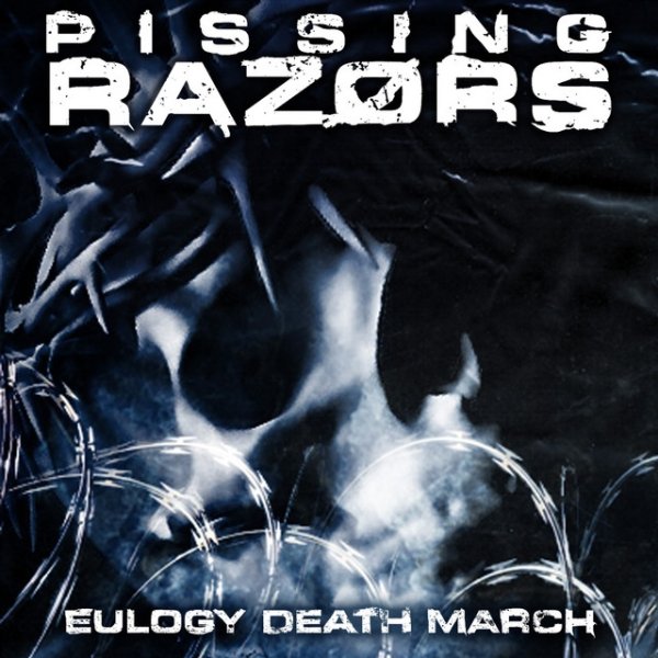 Pissing Razors Eulogy Death March, 2021