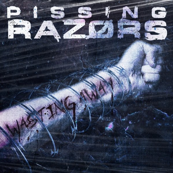 Album Pissing Razors - Wasting Away