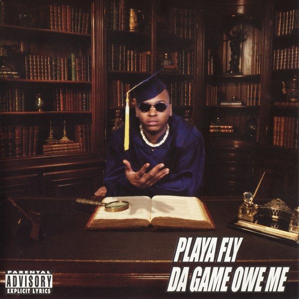 Playa Fly Da Game Owe Me, 1999
