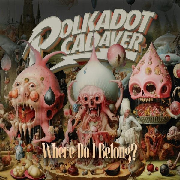 Album Polkadot Cadaver - Where Do I Belong?