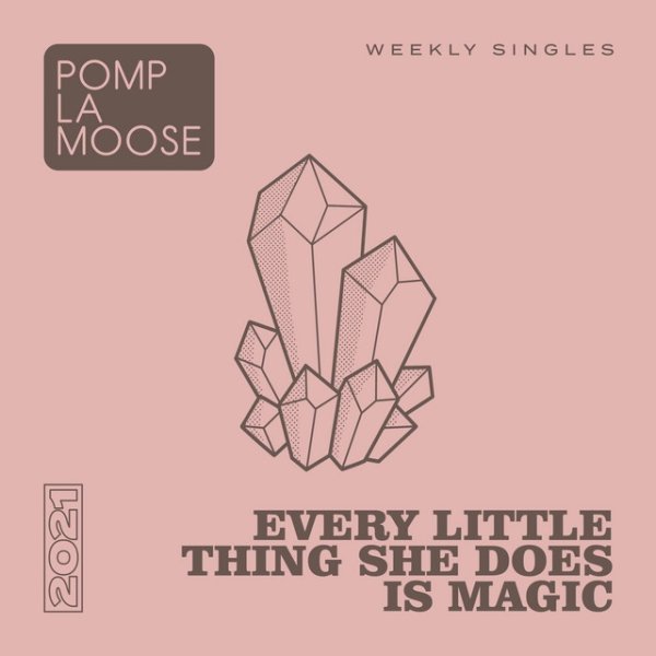 Pomplamoose Every Little Thing She Does is Magic, 2021