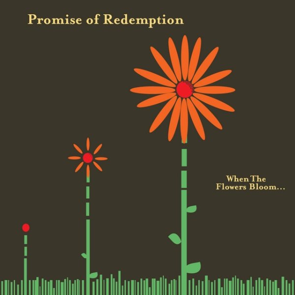 Promise of Redemption When the Flowers Bloom…, 2008