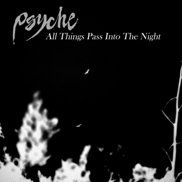 Psyche All Things Pass Into The Night (10th Anniversary), 2022