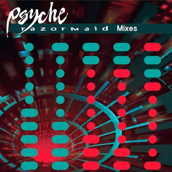 Album Psyche - Razormaid Mixes