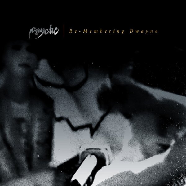 Album Psyche - Re-Membering Dwayne