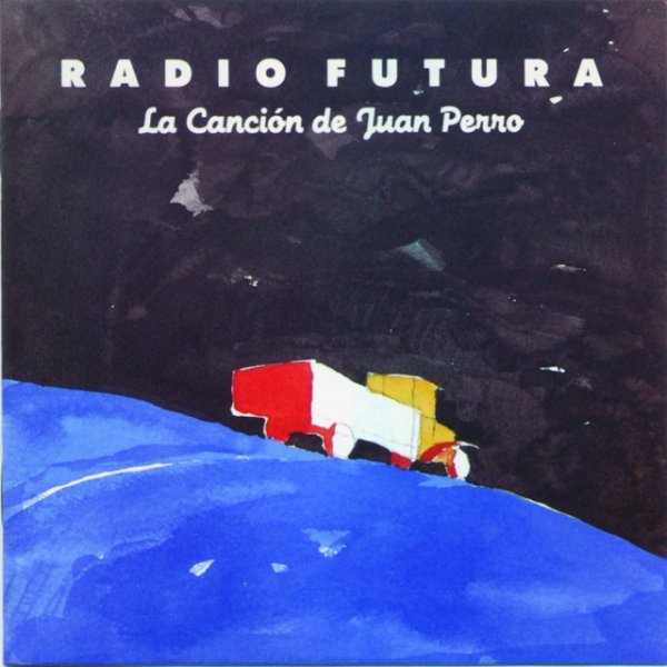 Album Radio Futura - La Cancion De Juan Perro