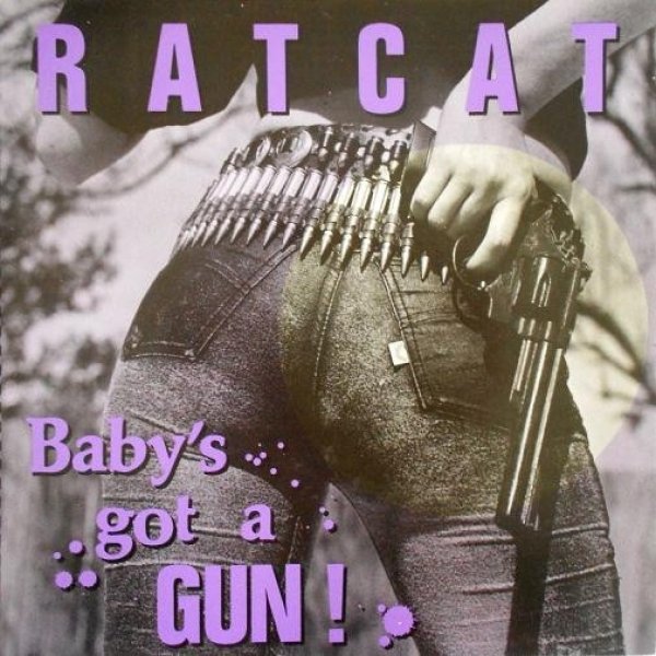 Ratcat Baby's Got A Gun, 1988