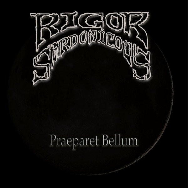 Album Rigor Sardonicous - Praeparet Bellum