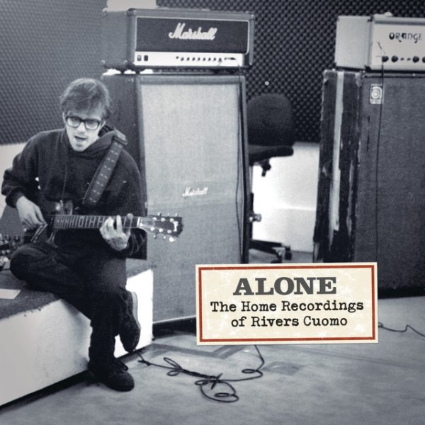 Album Rivers Cuomo - Alone- The Home Recordings Of Rivers Cuomo