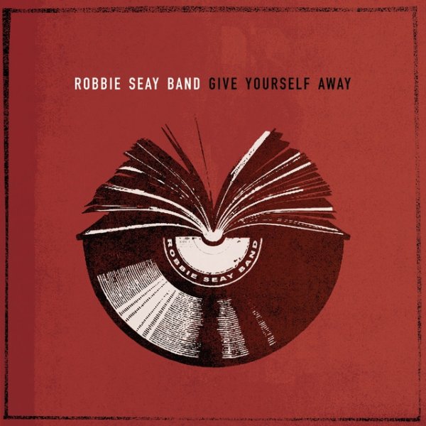 Album Robbie Seay Band - Give Yourself Away