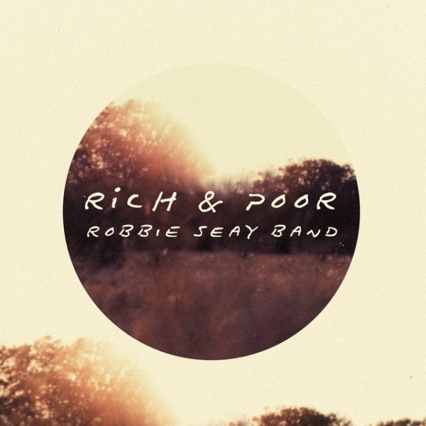 Album Robbie Seay Band - Rich & Poor