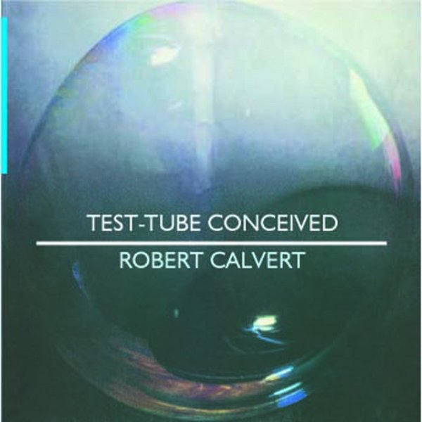 Album Robert Calvert - Test Tube Conceived