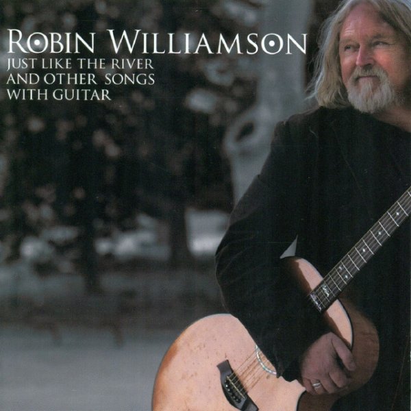 Album Robin Williamson - Just Like the River and Other Songs with Guitar