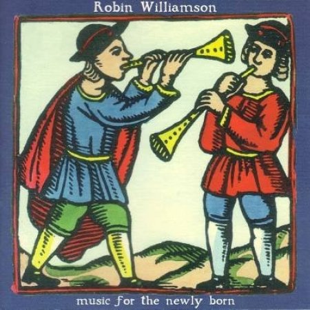 Album Robin Williamson - Music For The Newly Born