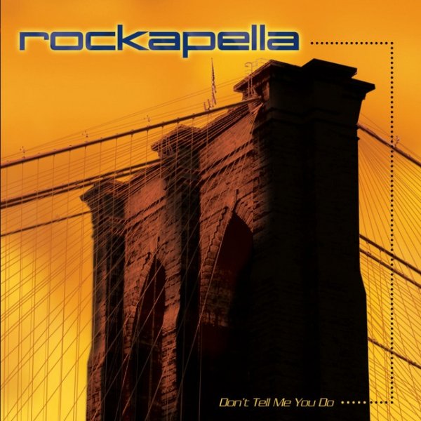 Rockapella Don't Tell Me You Do, 1998