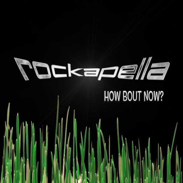 Rockapella How Bout Now?, 2017