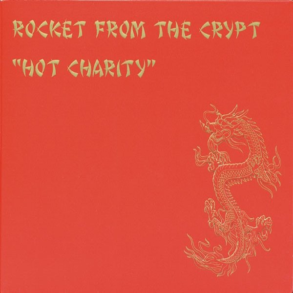 Rocket from the Crypt Hot Charity / Cut Carefully And Play Loud, 2002