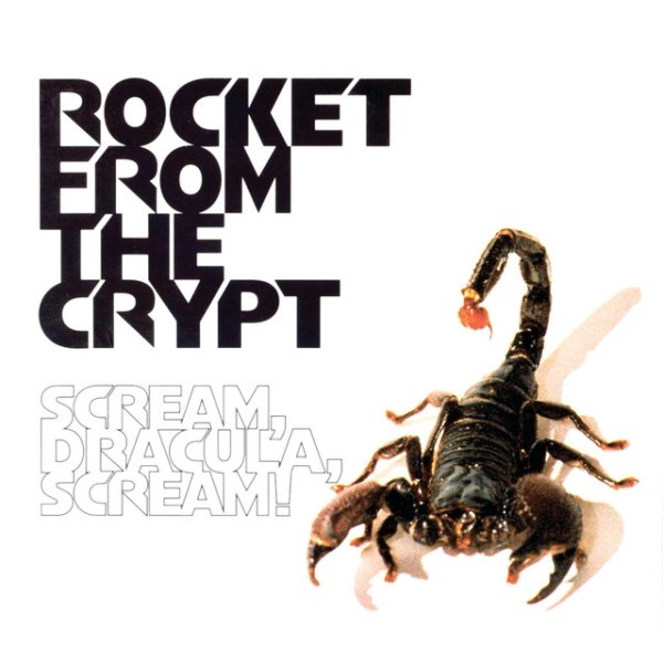 Album Rocket from the Crypt - Scream Dracula Scream