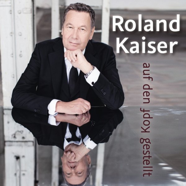 Album Roland Kaiser - Auf den Kopf gestellt