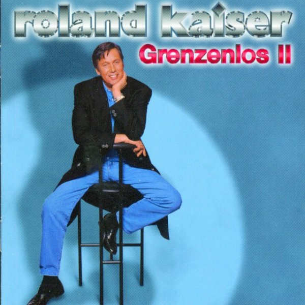 Album Roland Kaiser - Grenzenlos 2
