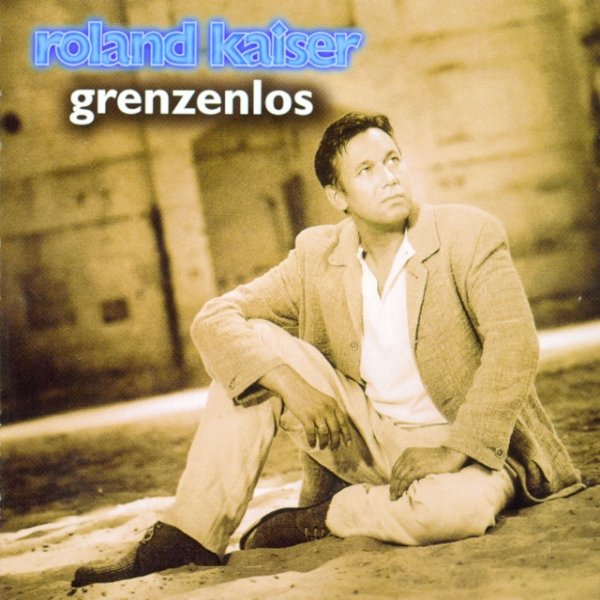 Album Roland Kaiser - Grenzenlos