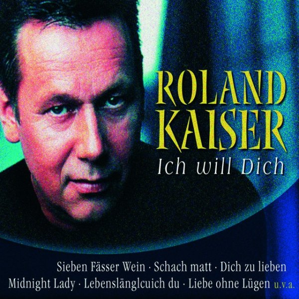 Album Roland Kaiser - Ich will Dich