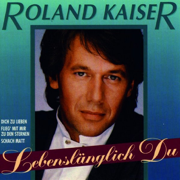 Roland Kaiser Lebenslänglich Du, 1994