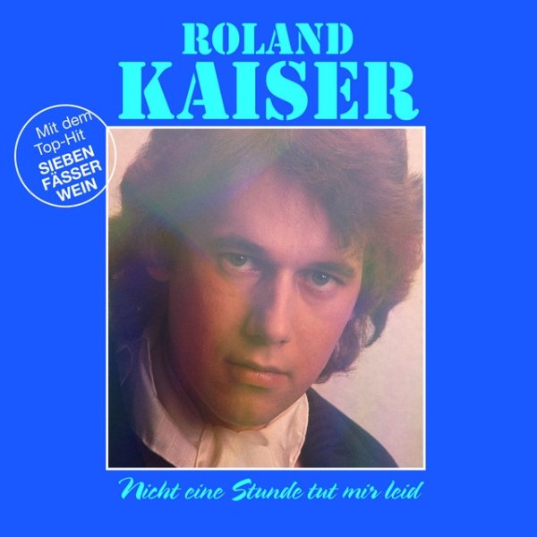 Album Roland Kaiser - Nicht eine Stunde tut mir leid