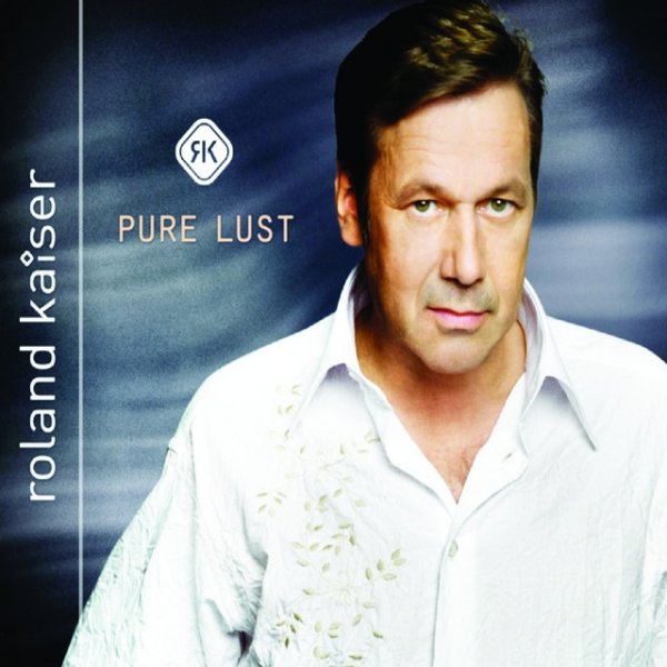 Album Roland Kaiser - Pure Lust