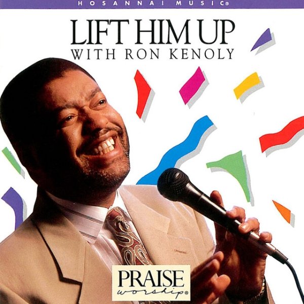 Album Ron Kenoly - Lift Him Up