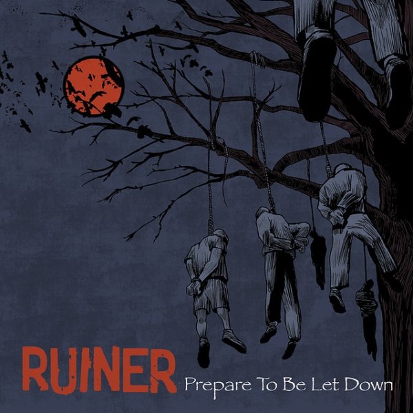 Ruiner Prepare To Be Let Down, 2007