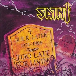 Album Saint - Too Late For Living