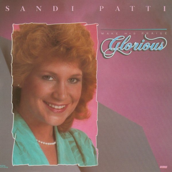 Sandi Patty Make His Praise Glorious, 1988