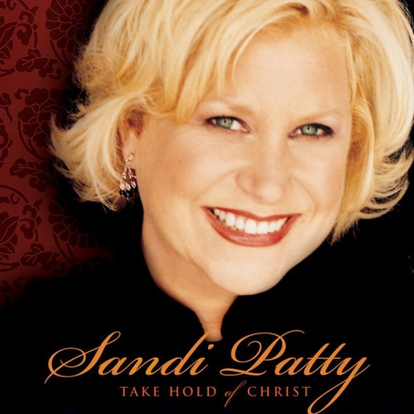 Album Sandi Patty - Take Hold of Christ